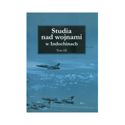 Studia nad wojnami w Indochinach tom III
