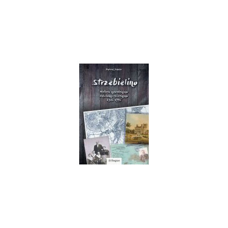 Strzebielino. Historia kaszubskiego zaścianka rycerskiego 1316-1945