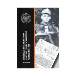 Konspiracja antykomunistyczna i podziemie zbrojne w Wielkopolsce w latach 1945-1956