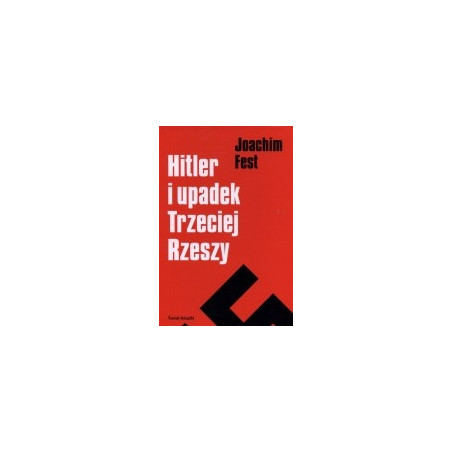 Hitler i upadek Trzeciej Rzeszy
