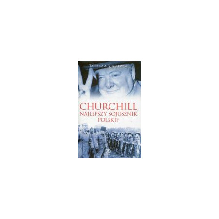 Churchill Najlepszy sojusznik Polski?