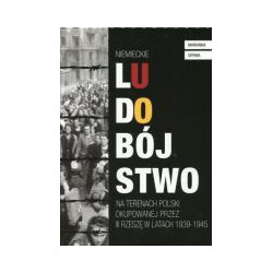 Niemieckie ludobójstwo na terenach Polski okupowanej przez III Rzeszę w latach 1939-1945