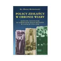 Polscy zesłańcy w obronie wiary