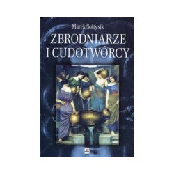 Zbrodniarze i cudotwórcy