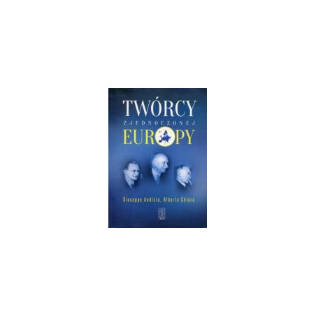 Twórcy zjednoczonej Europy
