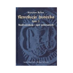 Rewolucja husycka tom 3 Kontrrewolucja i opór pokonanych