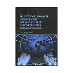 Służby wywiadowcze jako element polskiej polityki bezpieczeństwa