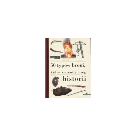 50 typów broni, które zmieniły bieg historii