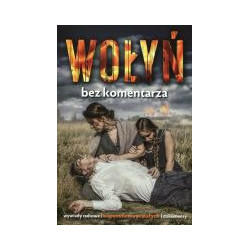Wołyń Bez komentarza