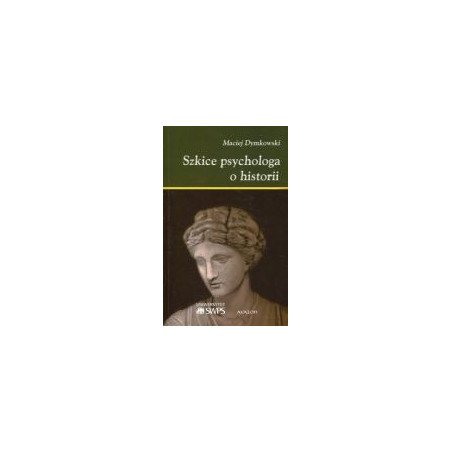 Szkice psychologa o historii