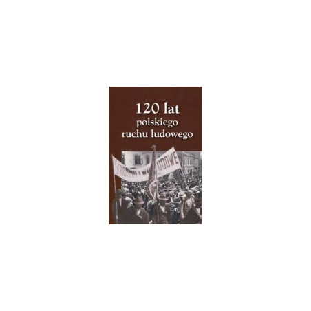 120 lat polskiego ruchu ludowego