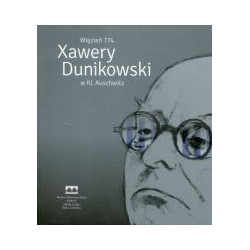 Więzień 774. Xawery Dunikowski w KL Auschwitz