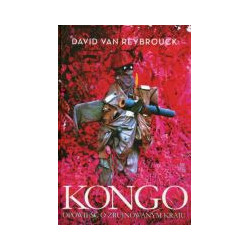 Kongo Opowieść o zrujnowanym kraju