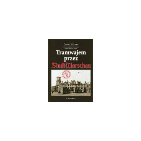 Tramwajem przez Stadt Warschau