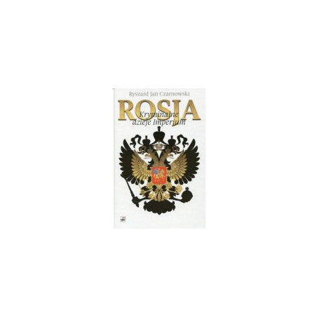 Rosja Kryminalne dzieje Imperium