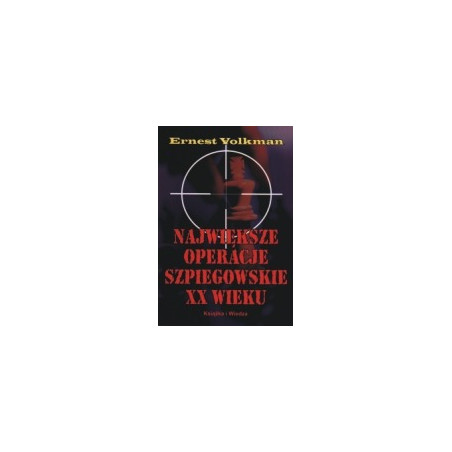 Największe operacje szpiegowskie XX wieku