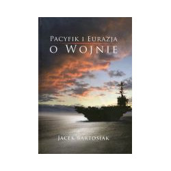 Pacyfik i Eurazja. O wojnie