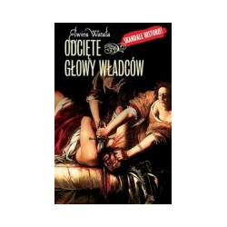Odcięte głowy władców