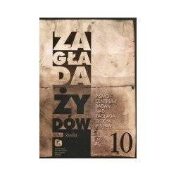 Zagłada Żydów Studia i Materiały Rocznik 10 t. 1-2