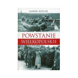 Powstanie Wielkopolskie 1918 - 1919