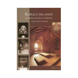 Kaplica św. Anny na Zamku Wysokim w Malborku