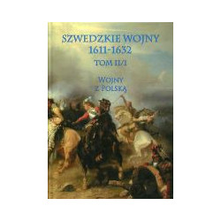 Szwedzkie wojny 1611-1632 Tom II/1. Wojny z Polską