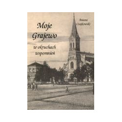 Moje Grajewo w okruchach wspomnień