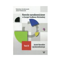 Kwestie narodowościowe w Europie Środkowo-Wschodniej Tom 3