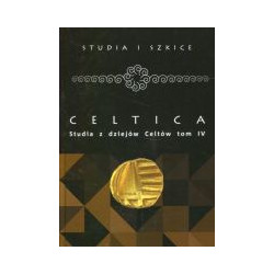 Celtica. Studia z dziejów Celtów tom IV