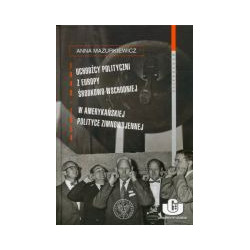 Uchodźcy polityczni z Europy Środkowo-Wschodniej w amerykańskiej polityce zimnowojennej 1948-1954