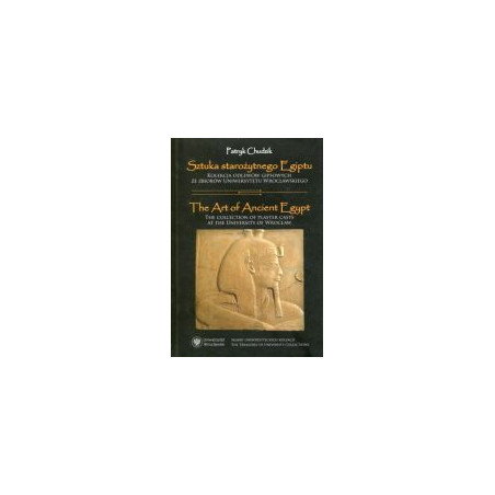 Sztuka starożytnego Egiptu The Art of Ancient Egypt