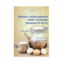 Dietetyka i sztuka kulinarna antyku i wczesnego Bizancjum (II-VII w.), cz. III