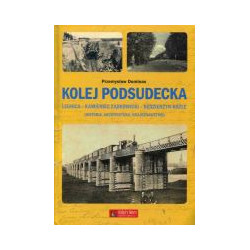 Kolej Podsudecka. Legnica – Kamieniec Ząbkowicki – Kędzierzyn Koźle