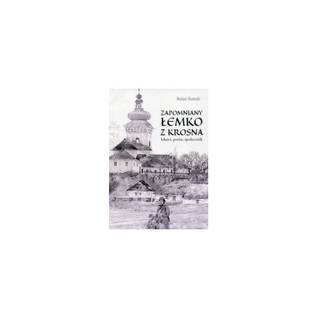 Zapomniany Łemko z Krosna. Modest Humecki