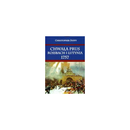 Chwała Prus Rossbach i Lutynia 1757