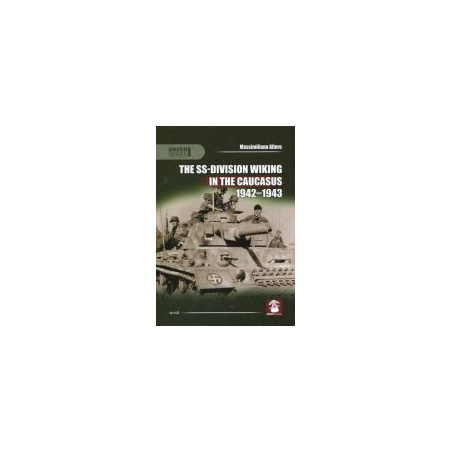 The SS-Division Wiking in the Caucasus 1942-1943