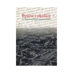 Bytów i okolice we wspomnieniach mieszkańców