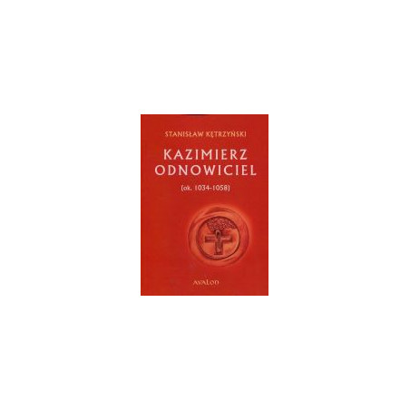 Kazimierz Odnowiciel 1034-1058