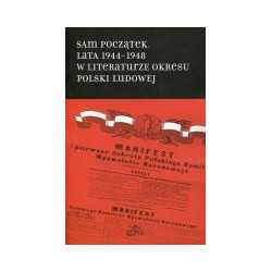 Sam początek Lata 1944-1948 w literaturze okresu Polski Ludowej