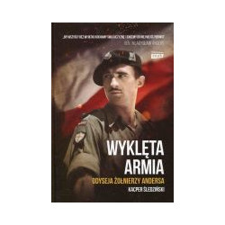 Wyklęta armia. Odyseja żołnierzy Andersa