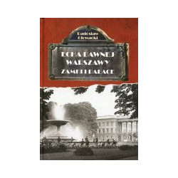 Echa dawnej Warszawy. Tom 7. Zamki i Pałace