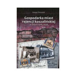 Gospodarka miast rejencji koszalińskiej w latach 1918–1938