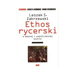 Ethos rycerski w dawnej i współczesnej wojnie