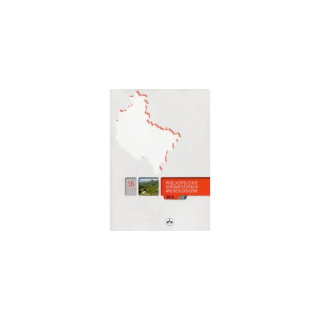 Wielkopolskie Sprawozdania Archeologiczne tom 16