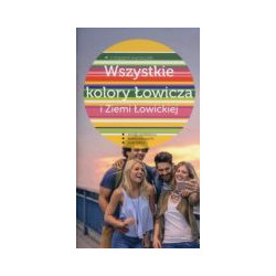 Wszystkie kolory Łowicza i Ziemi Łowickiej