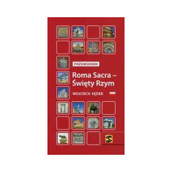 Roma Sacra - Święty Rzym. Przewodnik