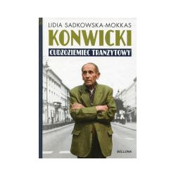 Konwicki. Cudzoziemiec tranzytowy