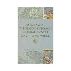 Nowy Świat w polskich opisach geograficznych z XVII i XVIII wieku
