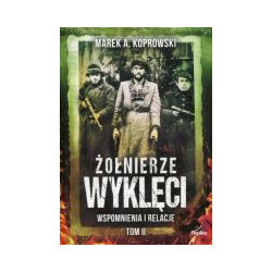 Żołnierze Wyklęci Wspomnienia i relacje. Tom 2