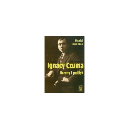 Ignacy Czuma uczony i polityk